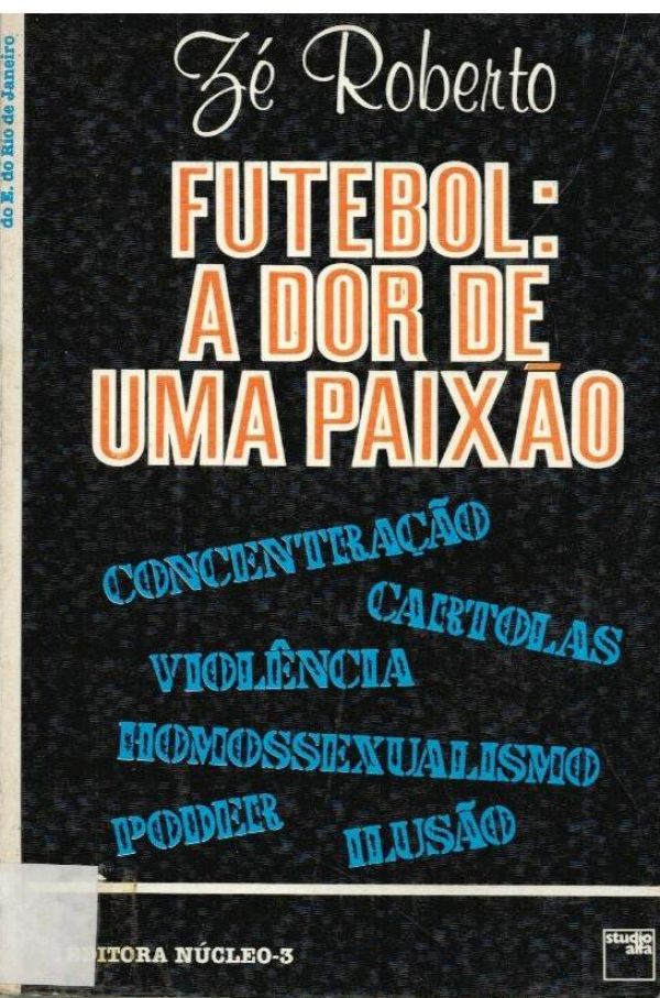 Futebol: A dor de uma Paixão - 797 ROB